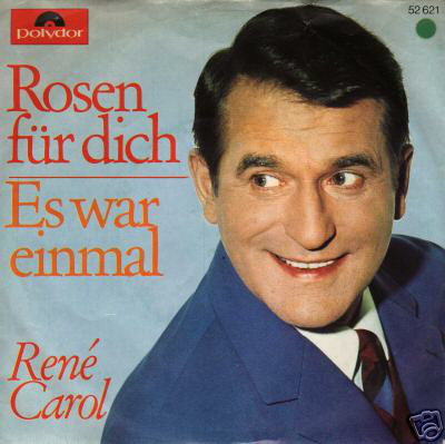 Cover René Carol - Rosen Für Dich / Es War Einmal (7, Single, Mono) Schallplatten Ankauf