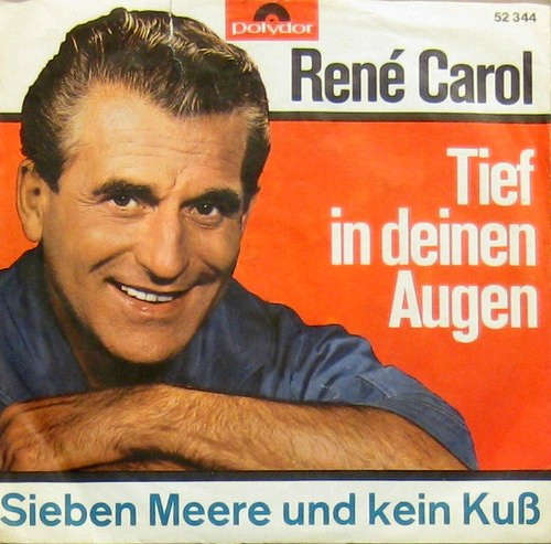 Cover René Carol - Tief In Deinen Augen (7, Single, Mono) Schallplatten Ankauf