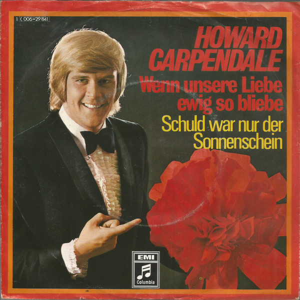 Cover Howard Carpendale - Wenn Unsere Liebe Ewig So Bliebe (7, Single) Schallplatten Ankauf
