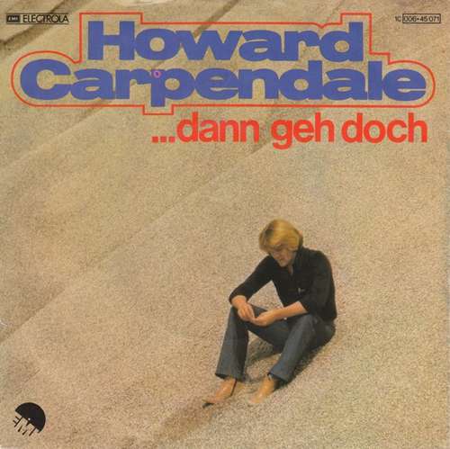 Cover Howard Carpendale - ... Dann Geh Doch (7, Single, EMI) Schallplatten Ankauf