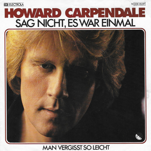 Cover Howard Carpendale - Sag Nicht, Es War Einmal (7, Single) Schallplatten Ankauf