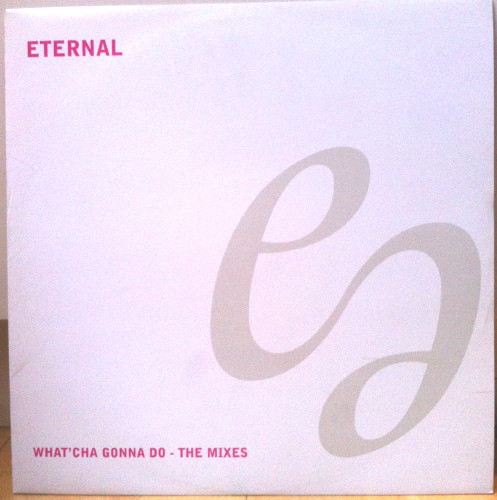 Cover Eternal (2) - What'Cha Gonna Do - The Mixes (12) Schallplatten Ankauf