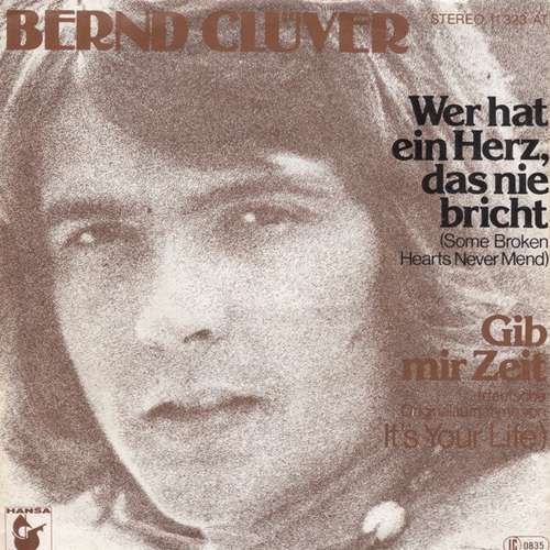 Cover Bernd Clüver - Wer Hat Ein Herz, Das Nie Bricht / Gib Mir Zeit (7, Single) Schallplatten Ankauf