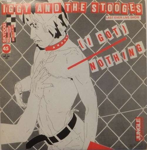 Cover Iggy And The Stooges* - (I Got) Nothing (Last Ever Live Show) (7, Single, Ltd, Num, RM, Cle) Schallplatten Ankauf