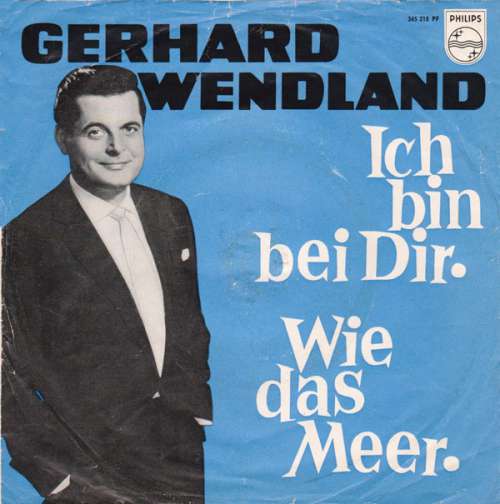 Cover Gerhard Wendland - Ich Bin Bei Dir / Wie Das Meer (7, Mono) Schallplatten Ankauf