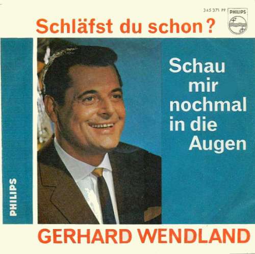 Cover Gerhard Wendland - Schläfst Du Schon? / Schau Mir Nochmal In Die Augen (7, Single, Mono) Schallplatten Ankauf