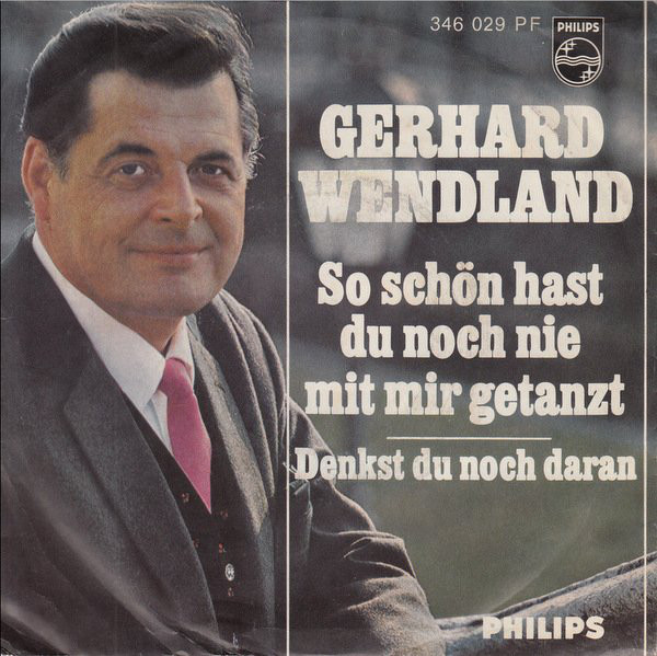 Cover Gerhard Wendland - So Schön Hast Du Noch Nie Mit Mir Getanzt / Denkst Du Noch Daran (7, Single) Schallplatten Ankauf