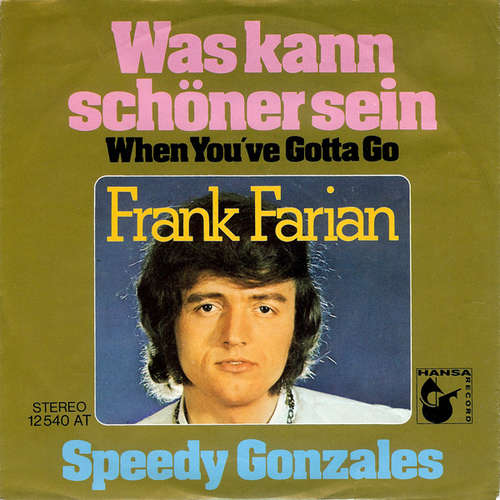 Cover Frank Farian - Was Kann Schöner Sein? (When You've Gotta Go) (7, Single) Schallplatten Ankauf
