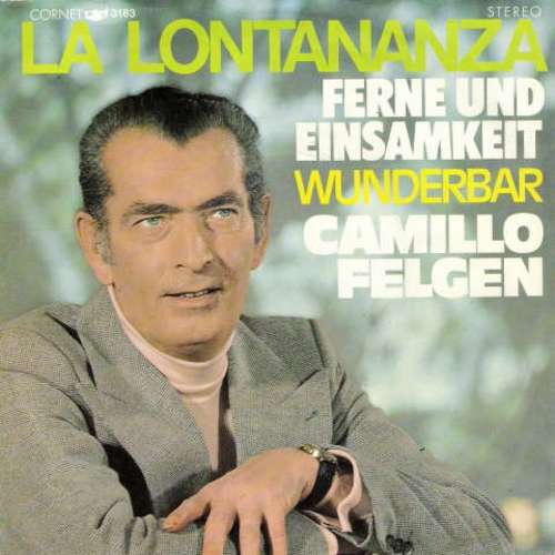 Cover Camillo Felgen - Ferne Und Einsamkeit (La Lontananza)  (7, Single) Schallplatten Ankauf