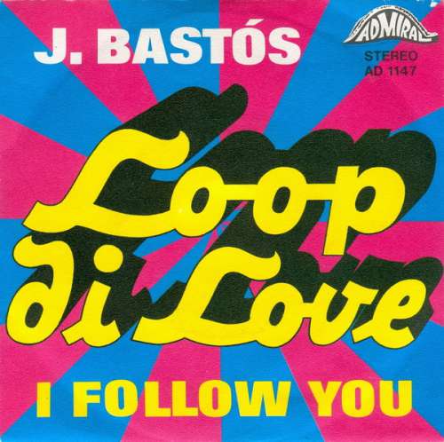 Cover J. Bastós* - Loop Di Love (7, Single, RP) Schallplatten Ankauf