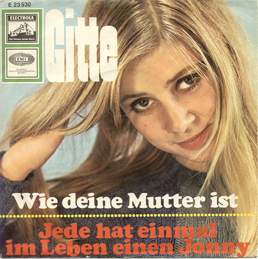 Bild Gitte* - Wie Deine Mutter Ist / Jede Hat Einmal Im Leben Einen Jonny (7, Single) Schallplatten Ankauf