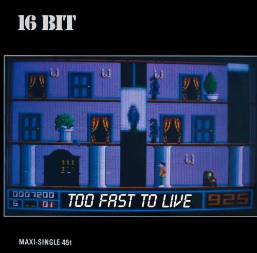 Cover 16 Bit - Too Fast To Live (12, Maxi) Schallplatten Ankauf
