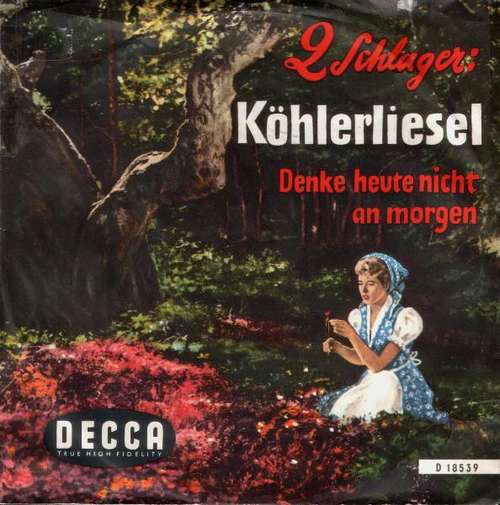 Cover Die Heimatsänger - Köhlerliesel  (7, Single) Schallplatten Ankauf