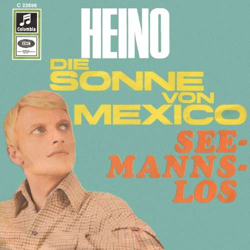 Cover Heino - Die Sonne Von Mexico / Seemannslos (7, Single, Mono) Schallplatten Ankauf
