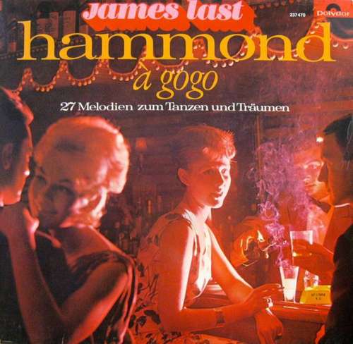 Cover James Last Und Seine Hammond-Bar-Combo* - Hammond À Gogo (27 Melodien Zum Tanzen Und Träumen) (LP, Album) Schallplatten Ankauf