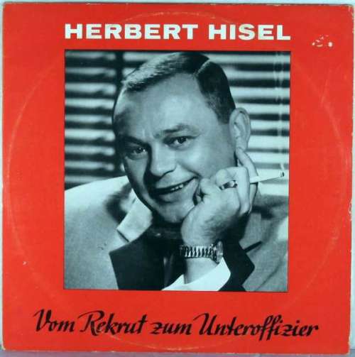 Cover Herbert Hisel - Vom Rekrut Zum Unteroffizier (LP, Comp) Schallplatten Ankauf