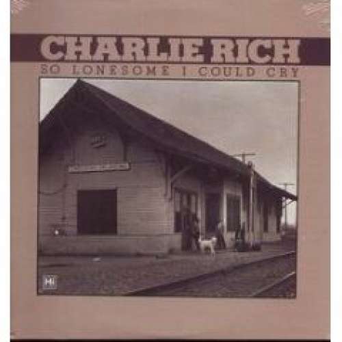 Cover Charlie Rich - So Lonesome I Could Cry (LP, RE) Schallplatten Ankauf