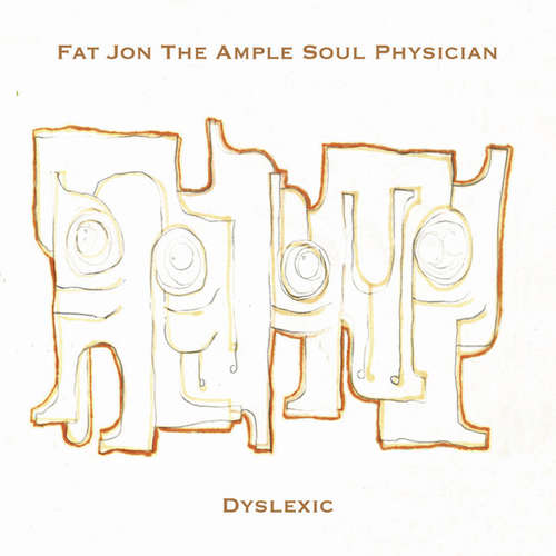 Cover Fat Jon The Ample Soul Physician* - Dyslexic (12) Schallplatten Ankauf