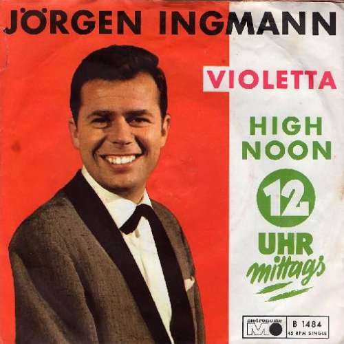 Cover Jörgen Ingmann* - High Noon / Violetta (7, Single) Schallplatten Ankauf