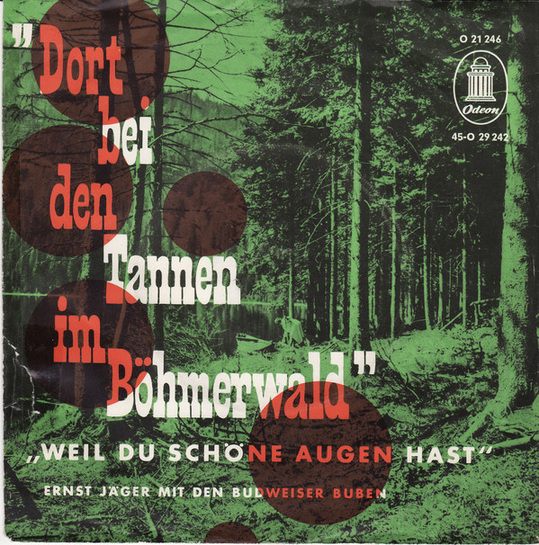 Bild Ernst Jäger - Dort Bei Den Tannen Im Böhmerwald / Weil Du Schöne Augen Hast (7, Single) Schallplatten Ankauf