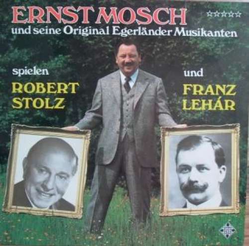 Cover Ernst Mosch Und Seine Original Egerländer Musikanten Spielen Robert Stolz und Franz Lehár - Spielen Robert Stolz Und Franz Lehár (LP, Album) Schallplatten Ankauf