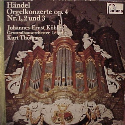 Cover Händel* / Johannes-Ernst Köhler, Gewandhausorchester Leipzig & Kurt Thomas - Orgelkonzerte Op. 4 Nr. 1, 2 Und 3 (LP) Schallplatten Ankauf