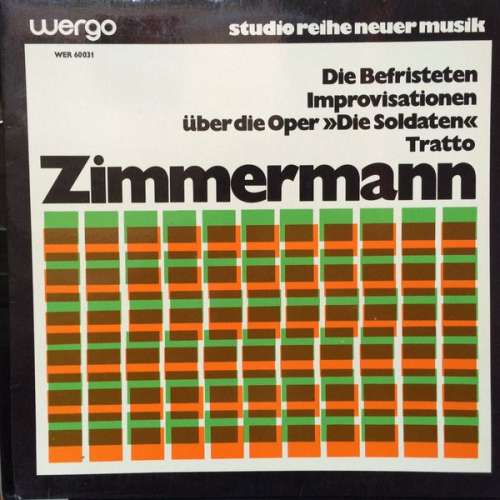 Cover Bernd Alois Zimmermann - Die Befristeten / Improvisationen Über Die Oper Die Soldaten / Tratto (LP, Album, RE) Schallplatten Ankauf