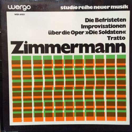 Cover Bernd Alois Zimmermann - Die Befristeten / Improvisationen Über Die Oper Die Soldaten / Tratto (LP, Album, RE) Schallplatten Ankauf