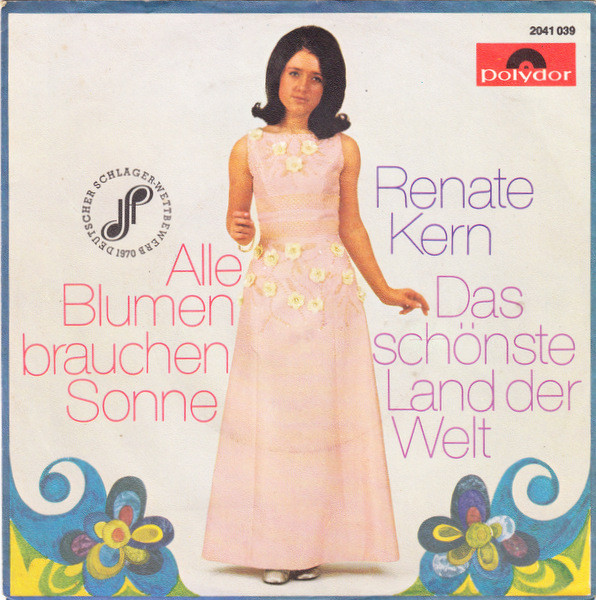 Cover Renate Kern - Alle Blumen Brauchen Sonne / Das Schönste Land Der Welt (7, Single) Schallplatten Ankauf