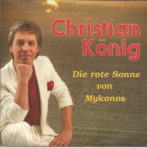 Cover Christian König - Die Rote Sonne Von Mykonos (7, Single) Schallplatten Ankauf