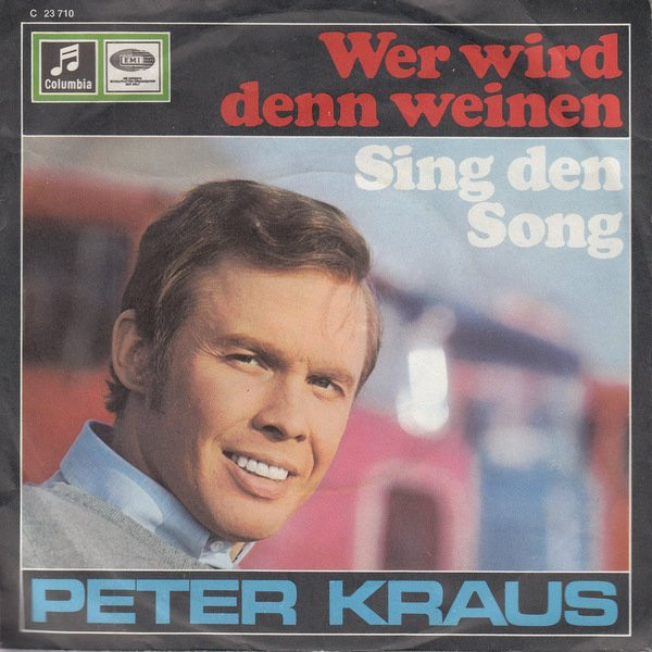 Cover Peter Kraus - Wer Wird Denn Weinen / Sing Den Song  (7, Single) Schallplatten Ankauf
