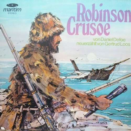 Cover Daniel Defoe Neuerzählt Von Gertrud Loos - Robinson Crusoe (LP, Album) Schallplatten Ankauf