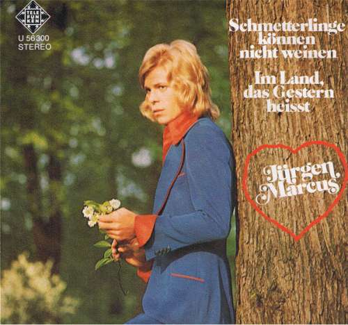 Cover Jürgen Marcus - Schmetterlinge Können Nicht Weinen (7, Single) Schallplatten Ankauf