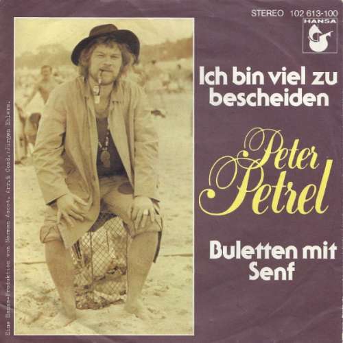 Cover Peter Petrel - Ich Bin Viel Zu Bescheiden (7, Single) Schallplatten Ankauf