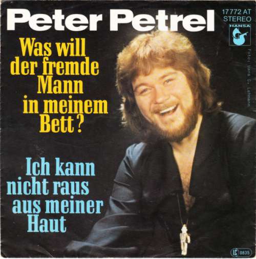 Cover Peter Petrel - Was Will Der Fremde Mann In Meinem Bett / Ich Kann Nicht Raus Aus Meiner Haut (7, Single) Schallplatten Ankauf