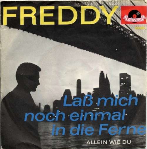 Cover Freddy* - Laß' Mich Noch Einmal In Die Ferne / Allein Wie Du (7, Single) Schallplatten Ankauf