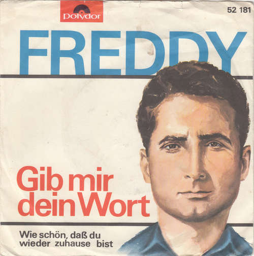 Cover Freddy* - Gib Mir Dein Wort / Wie Schön, Daß Du Wieder Zuhause Bist (7, Single, Mono) Schallplatten Ankauf