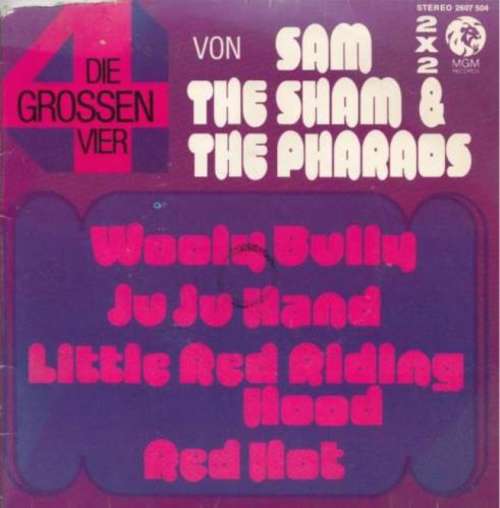 Cover Sam The Sham & The Pharaohs - Die Grossen Vier Von Sam The Sham & The Pharaohs (2x7, Single) Schallplatten Ankauf