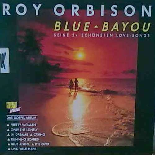 Cover Roy Orbison - Blue Bayou (Seine 24 Schönsten Love-Songs) (2xLP, Comp) Schallplatten Ankauf