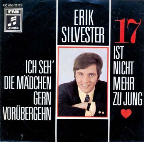 Cover Erik Silvester - Ich Seh' Die Mädchen Gern Vorübergehn / 17 Ist Nicht Mehr Zu Jung (7, Single) Schallplatten Ankauf
