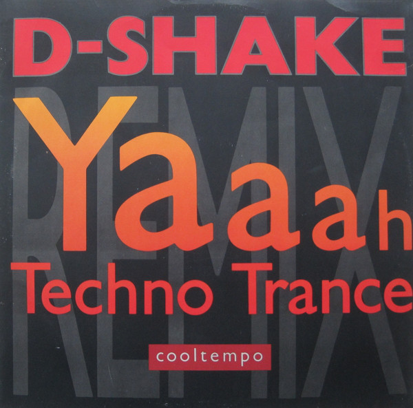 Cover D-Shake - Yaaah / Techno Trance (Remix) (12) Schallplatten Ankauf