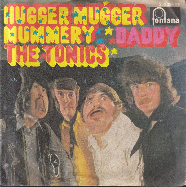 Cover The Tonics - Hugger Mugger Mummery / Daddy (7, Single) Schallplatten Ankauf