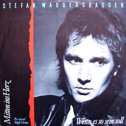 Cover Stefan Waggershausen - Mitten Ins Herz / Wenn Es So Sein Soll (7, Single) Schallplatten Ankauf