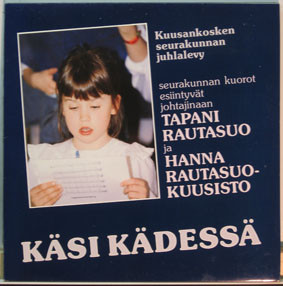 Cover Tapani Rautasuo, Hanna Rautasuo - Käsi Kädessä : Kuusankosken Seurakunnan Juhlalevy (LP, Album) Schallplatten Ankauf