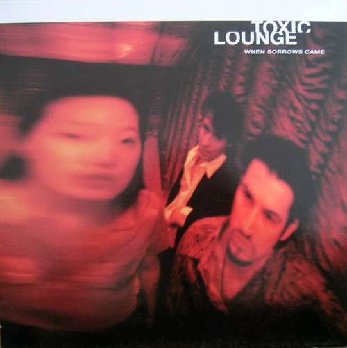 Cover Toxic Lounge - When Sorrows Came (12) Schallplatten Ankauf