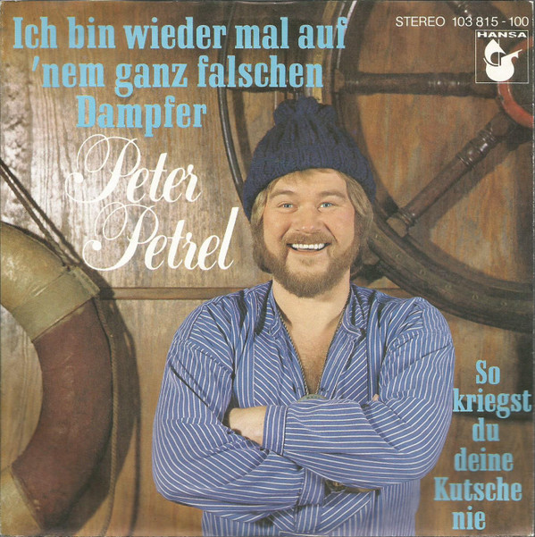 Cover Peter Petrel - Ich Bin Wieder Mal Auf 'Nem Ganz Falschen Dampfer (7, Single) Schallplatten Ankauf