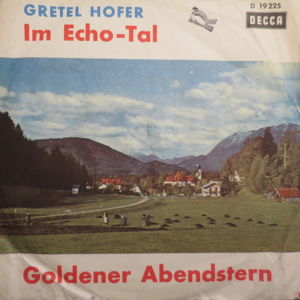 Cover Gretel Hofer - Im Echo-Tal / Goldener Abendstern (7, Single) Schallplatten Ankauf