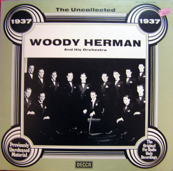 Cover Woody Herman And His Orchestra - 1937 - The Uncollected (LP, Album) Schallplatten Ankauf