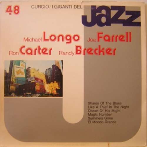 Cover Michael Longo / Joe Farrell / Ron Carter / Randy Brecker - I Giganti Del Jazz Vol. 48 (LP, Album, RE) Schallplatten Ankauf