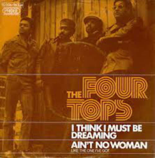 Cover The Four Tops* - (I Think I Must Be) Dreaming / Ain't No Woman (Like The One I've Got) (7, Single) Schallplatten Ankauf